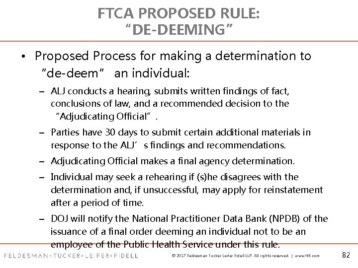 FTCA PROPOSED RULE: “DE-DEEMING” • Proposed Process for making a determination to “de-deem” an