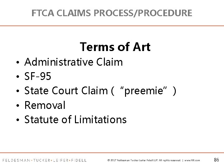 FTCA CLAIMS PROCESS/PROCEDURE Terms of Art • • • Administrative Claim SF-95 State Court