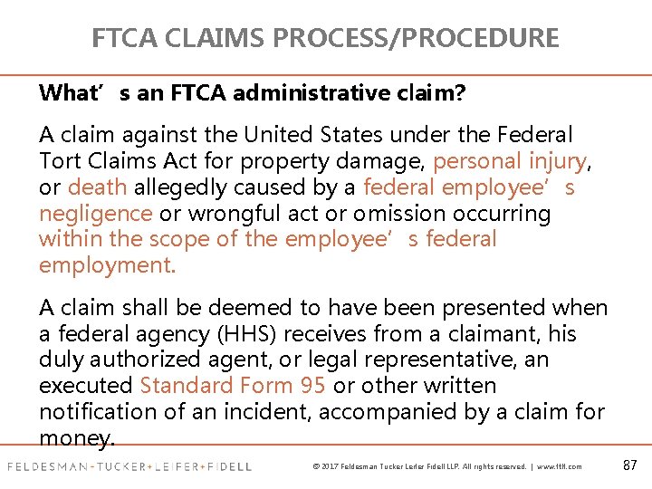 FTCA CLAIMS PROCESS/PROCEDURE What’s an FTCA administrative claim? A claim against the United States