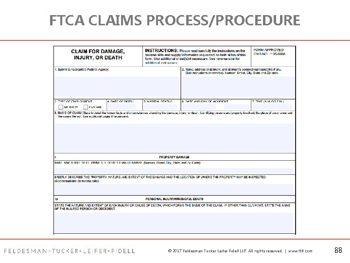 FTCA CLAIMS PROCESS/PROCEDURE © 2017 Feldesman Tucker Leifer Fidell LLP. All rights reserved. |