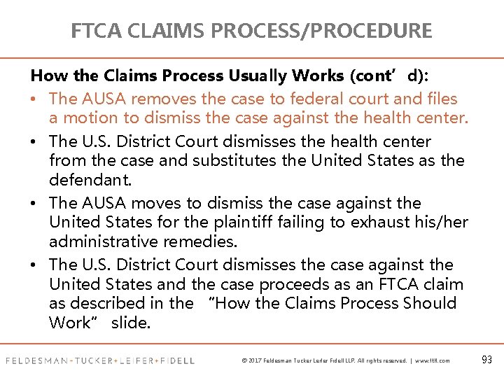 FTCA CLAIMS PROCESS/PROCEDURE How the Claims Process Usually Works (cont’d): • The AUSA removes