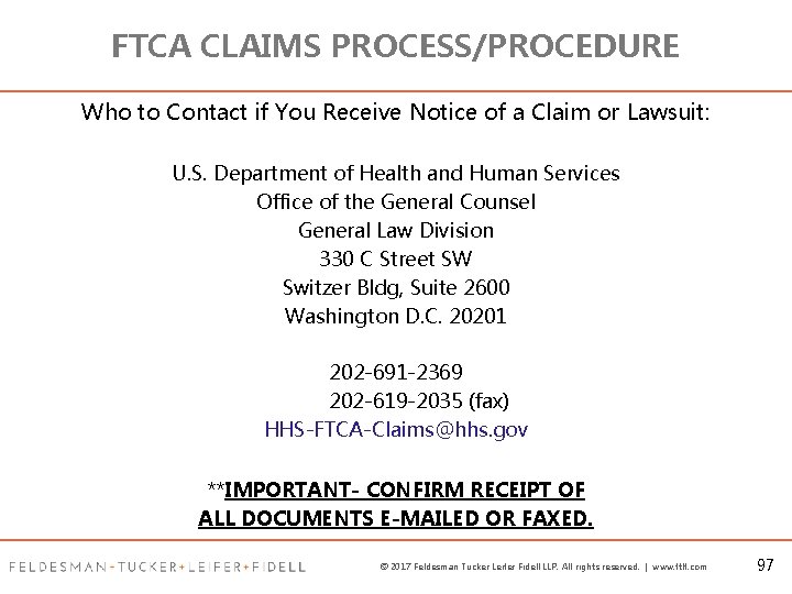 FTCA CLAIMS PROCESS/PROCEDURE Who to Contact if You Receive Notice of a Claim or