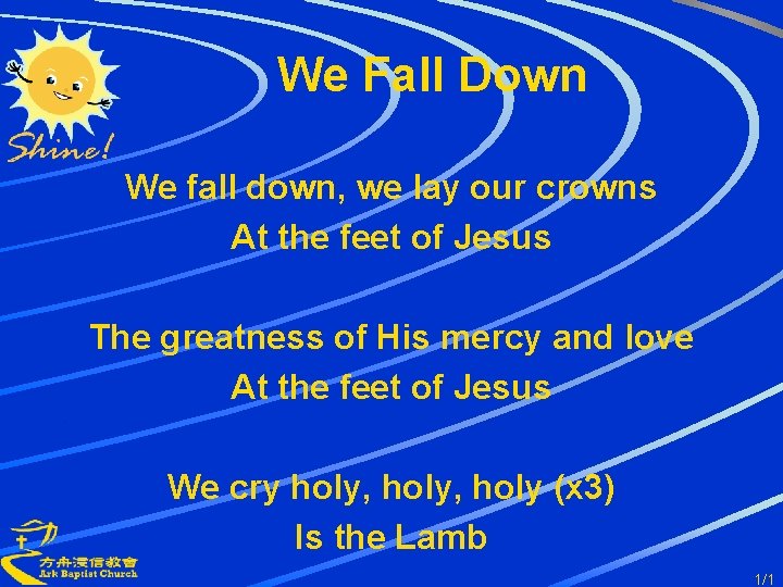 We Fall Down We fall down, we lay our crowns At the feet of