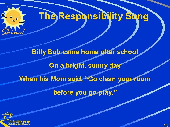 The Responsibility Song Billy Bob came home after school On a bright, sunny day
