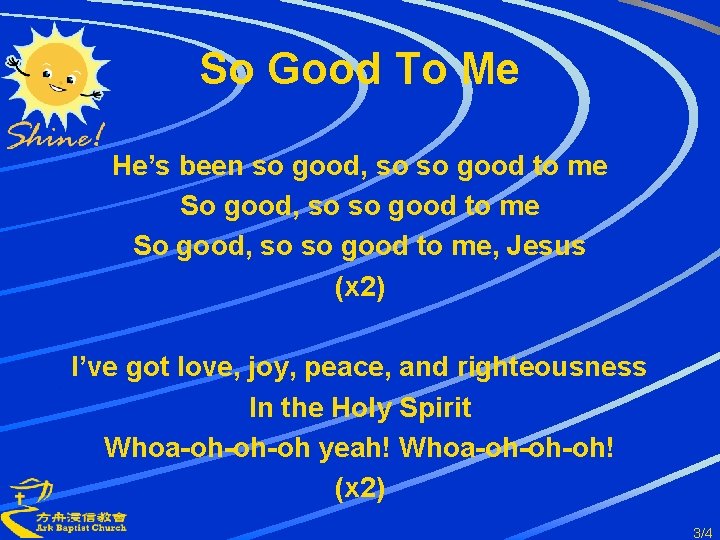 So Good To Me He’s been so good, so so good to me So