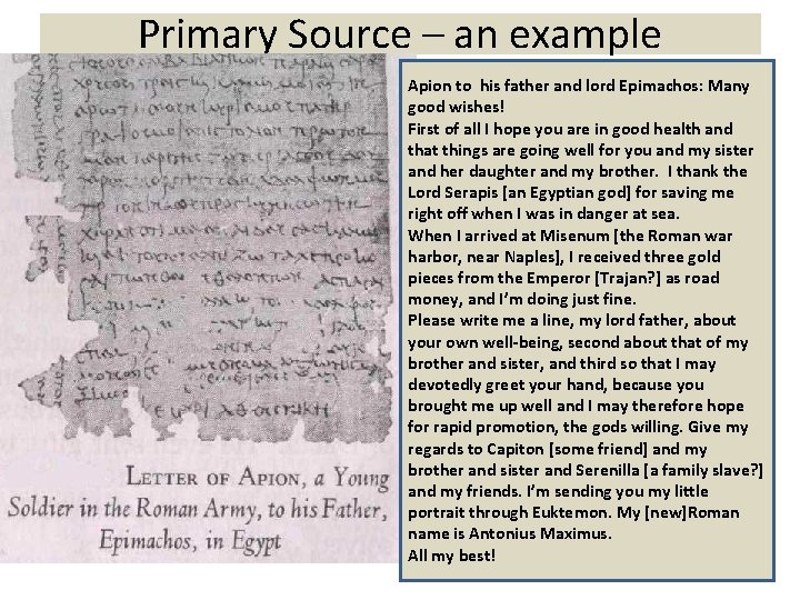 Primary Source – an example Apion to his father and lord Epimachos: Many good