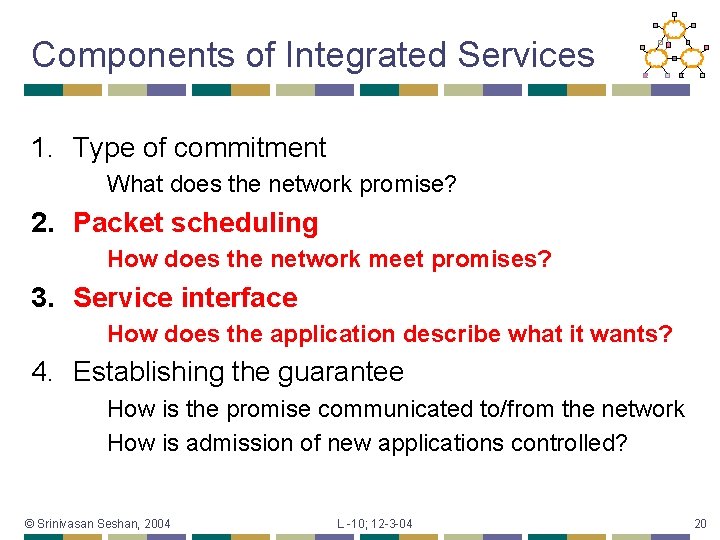 Components of Integrated Services 1. Type of commitment What does the network promise? 2.