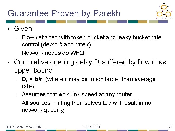 Guarantee Proven by Parekh • Given: • • • Flow i shaped with token