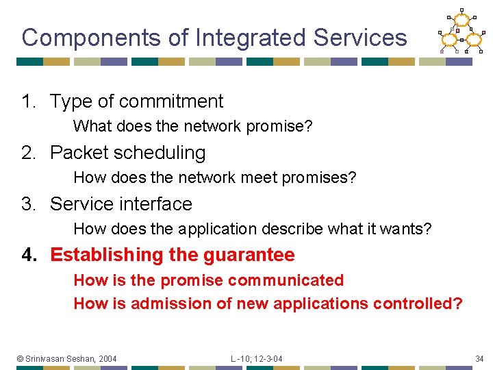 Components of Integrated Services 1. Type of commitment What does the network promise? 2.