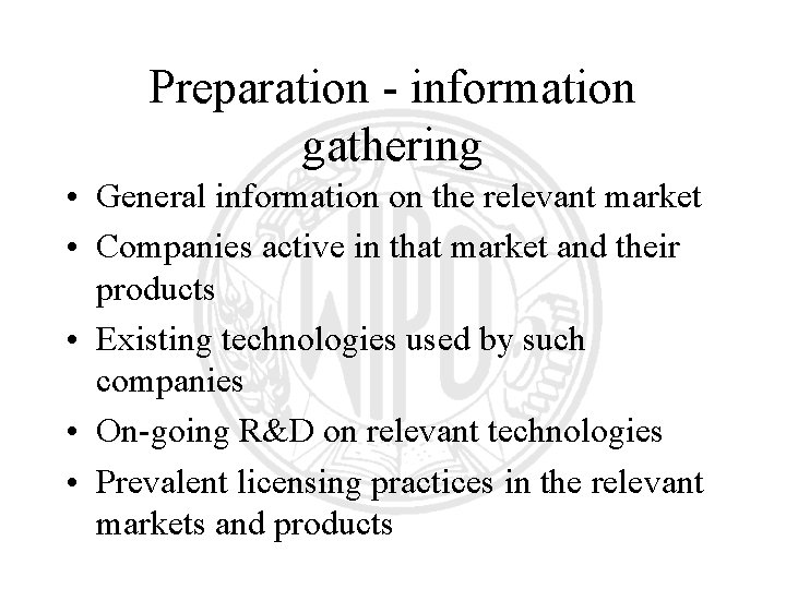 Preparation - information gathering • General information on the relevant market • Companies active Preparation - information gathering • General information on the relevant market • Companies active