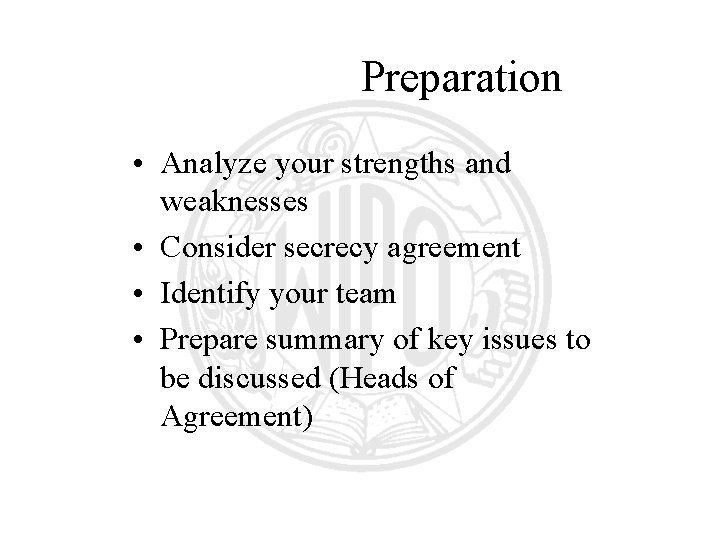 Preparation • Analyze your strengths and weaknesses • Consider secrecy agreement • Identify your Preparation • Analyze your strengths and weaknesses • Consider secrecy agreement • Identify your