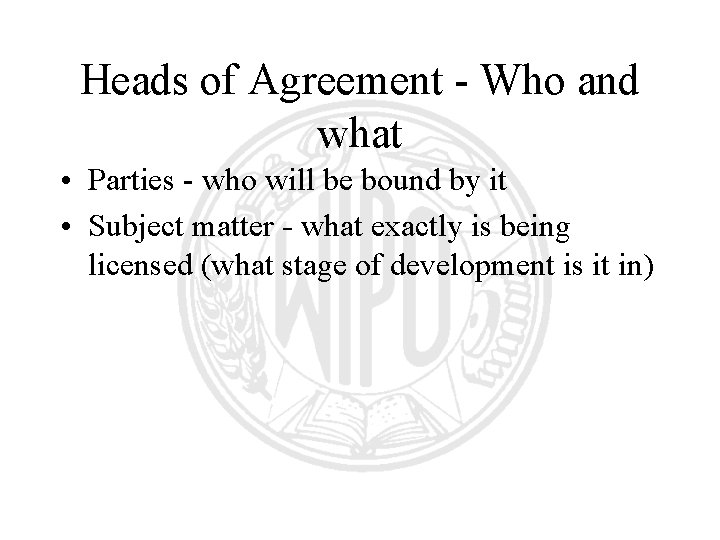 Heads of Agreement - Who and what • Parties - who will be bound Heads of Agreement - Who and what • Parties - who will be bound