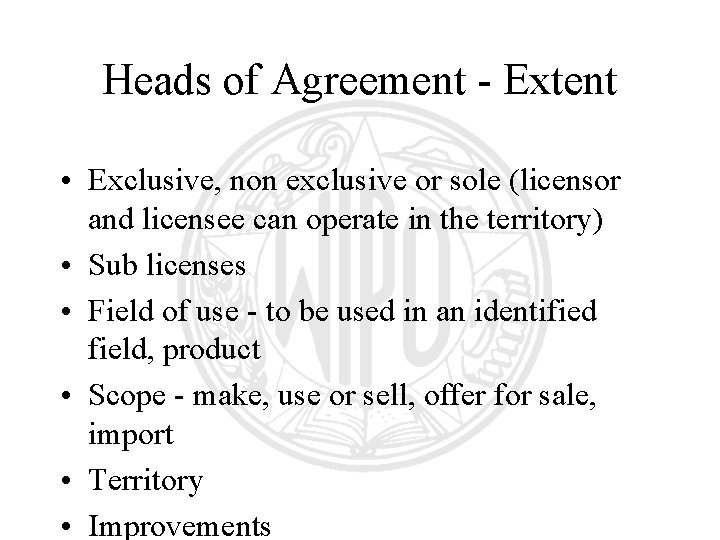 Heads of Agreement - Extent • Exclusive, non exclusive or sole (licensor and licensee Heads of Agreement - Extent • Exclusive, non exclusive or sole (licensor and licensee