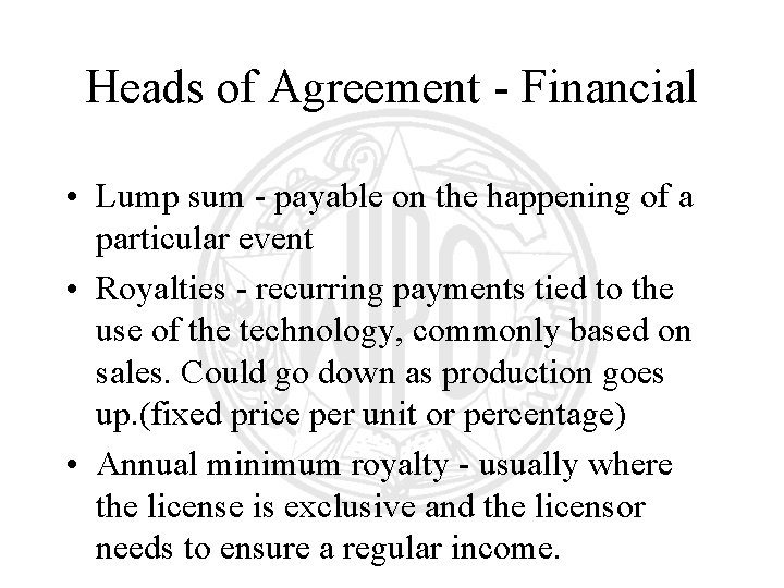 Heads of Agreement - Financial • Lump sum - payable on the happening of Heads of Agreement - Financial • Lump sum - payable on the happening of