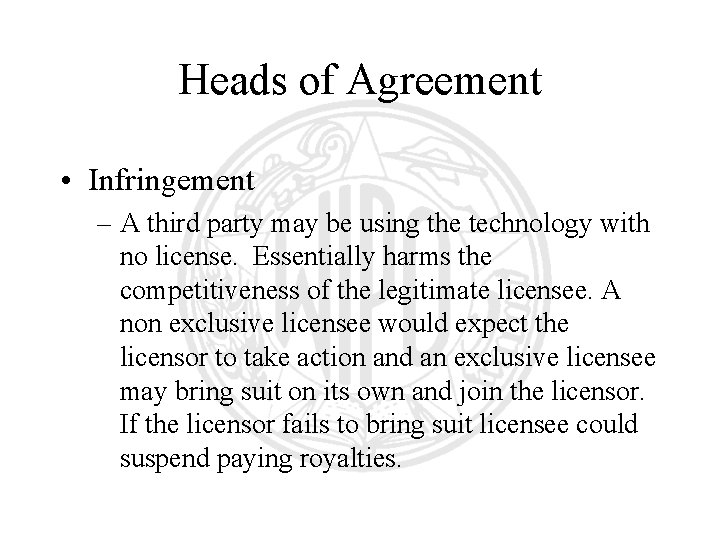 Heads of Agreement • Infringement – A third party may be using the technology Heads of Agreement • Infringement – A third party may be using the technology