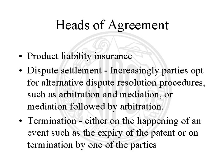 Heads of Agreement • Product liability insurance • Dispute settlement - Increasingly parties opt Heads of Agreement • Product liability insurance • Dispute settlement - Increasingly parties opt