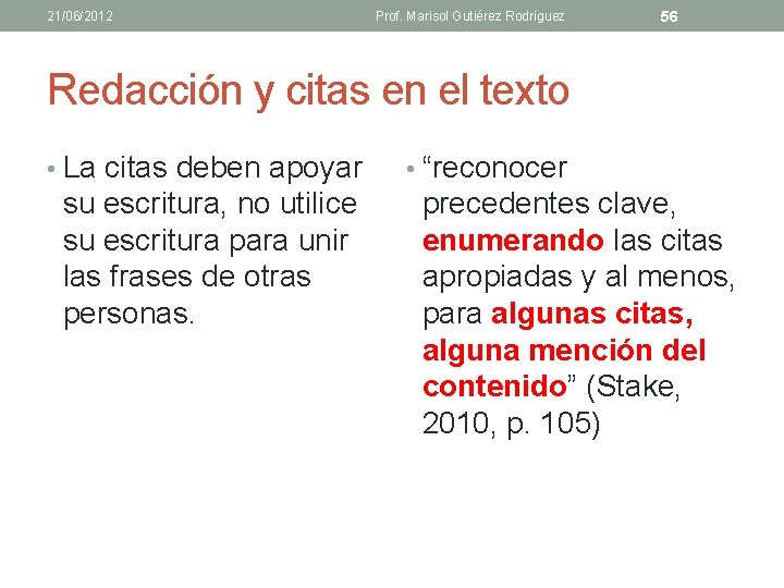 21/06/2012 Prof. Marisol Gutiérez Rodríguez 56 Redacción y citas en el texto • La