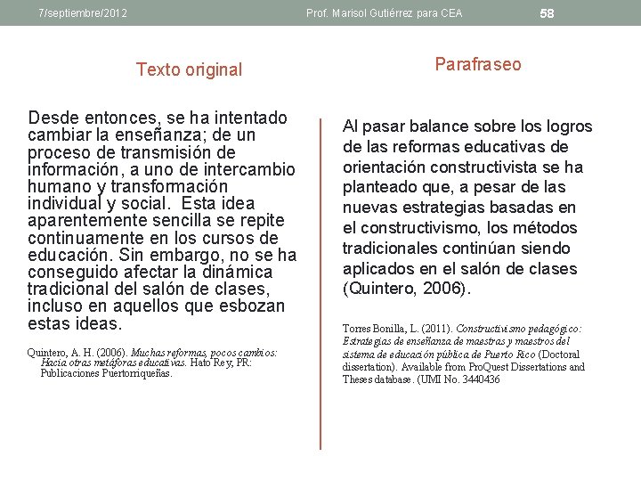 7/septiembre/2012 Prof. Marisol Gutiérrez para CEA Texto original Desde entonces, se ha intentado cambiar