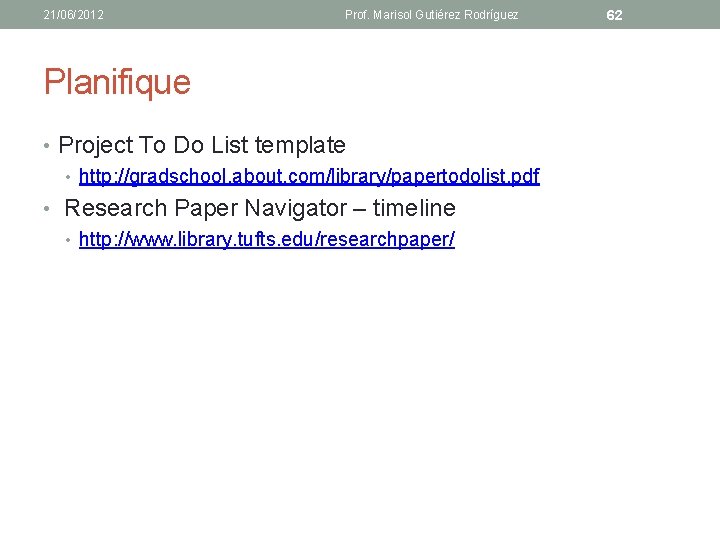 21/06/2012 Prof. Marisol Gutiérez Rodríguez Planifique • Project To Do List template • http: