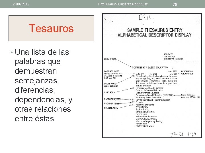 21/06/2012 Tesauros • Una lista de las palabras que demuestran semejanzas, diferencias, dependencias, y