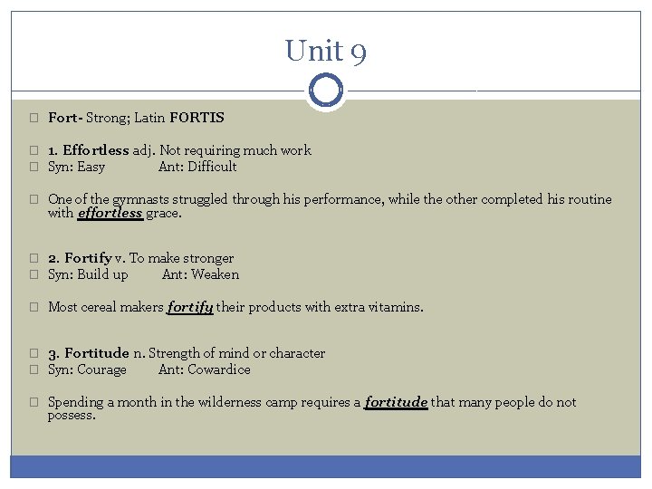 Unit 9 � Fort- Strong; Latin FORTIS � 1. Effortless adj. Not requiring much