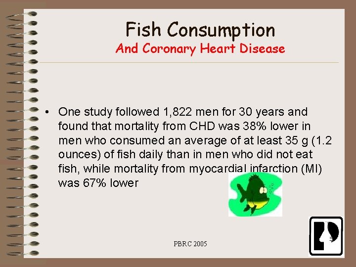 Fish Consumption And Coronary Heart Disease • One study followed 1, 822 men for