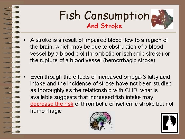 Fish Consumption And Stroke • A stroke is a result of impaired blood flow