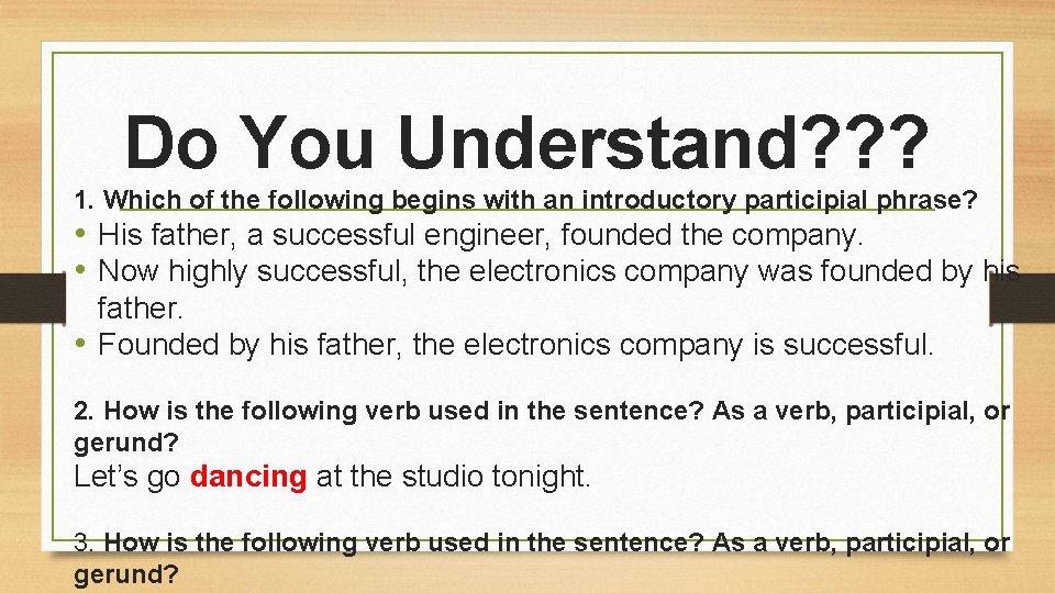 Do You Understand? ? ? 1. Which of the following begins with an introductory