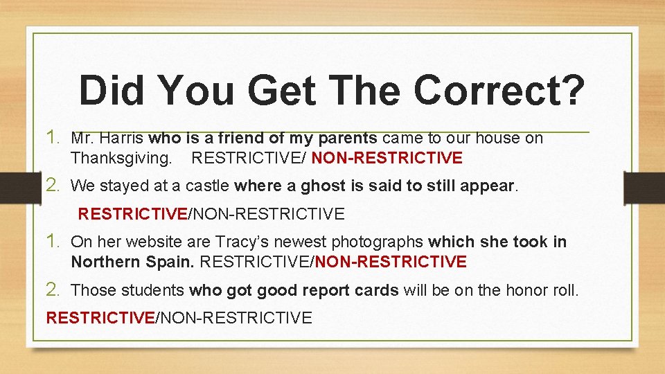 Did You Get The Correct? 1. Mr. Harris who is a friend of my