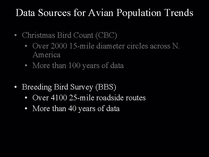 Data Sources for Avian Population Trends • Christmas Bird Count (CBC) • Over 2000