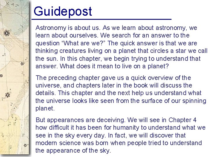 Guidepost Astronomy is about us. As we learn about astronomy, we learn about ourselves.
