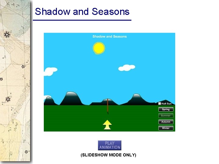 Shadow and Seasons (SLIDESHOW MODE ONLY) 