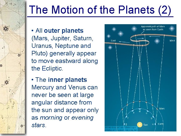 The Motion of the Planets (2) • All outer planets (Mars, Jupiter, Saturn, Uranus,