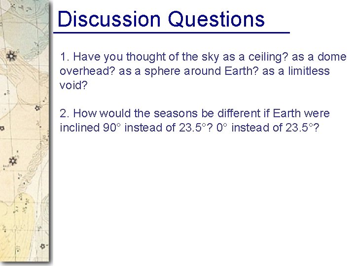 Discussion Questions 1. Have you thought of the sky as a ceiling? as a