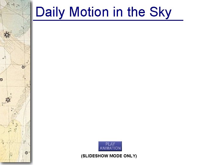 Daily Motion in the Sky (SLIDESHOW MODE ONLY) 