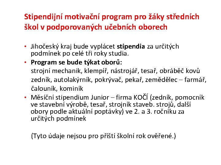 Stipendijní motivační program pro žáky středních škol v podporovaných učebních oborech • Jihočeský kraj