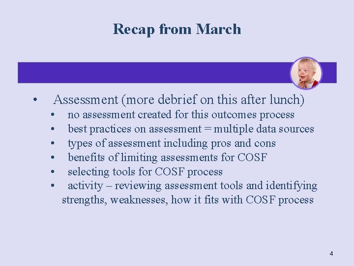 Recap from March • Assessment (more debrief on this after lunch) • • •