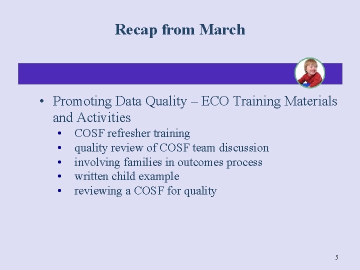 Recap from March • Promoting Data Quality – ECO Training Materials and Activities •
