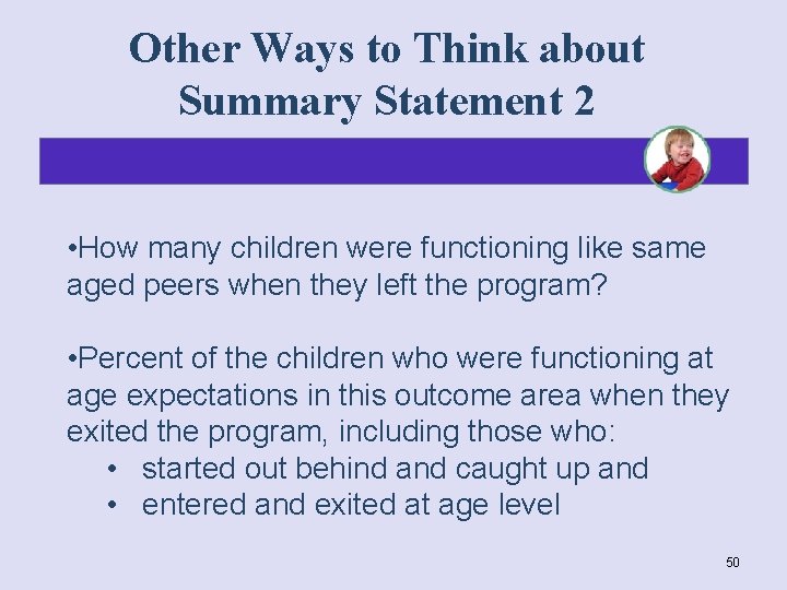 Other Ways to Think about Summary Statement 2 • How many children were functioning