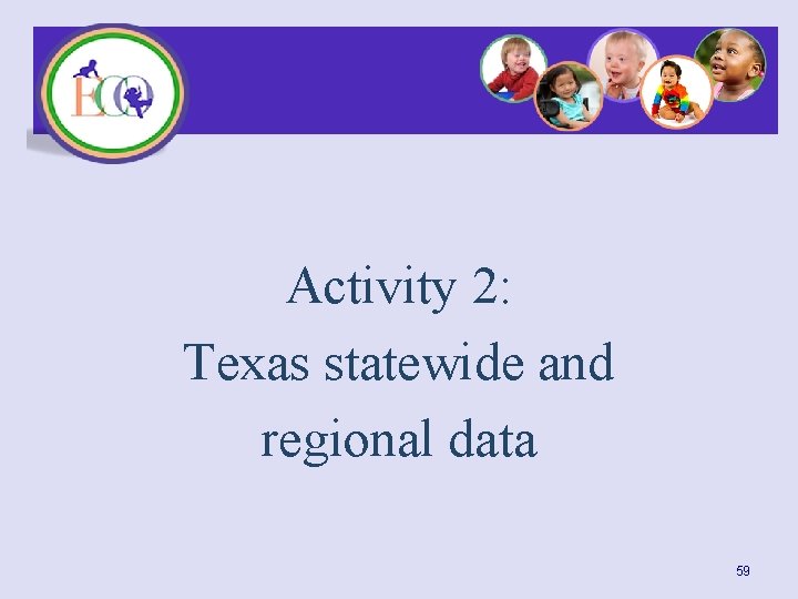 Activity 2: Texas statewide and regional data 59 