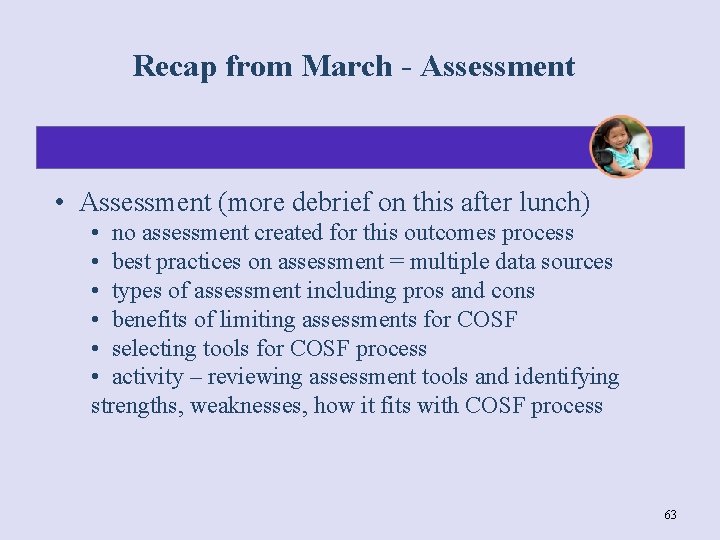 Recap from March - Assessment • Assessment (more debrief on this after lunch) •