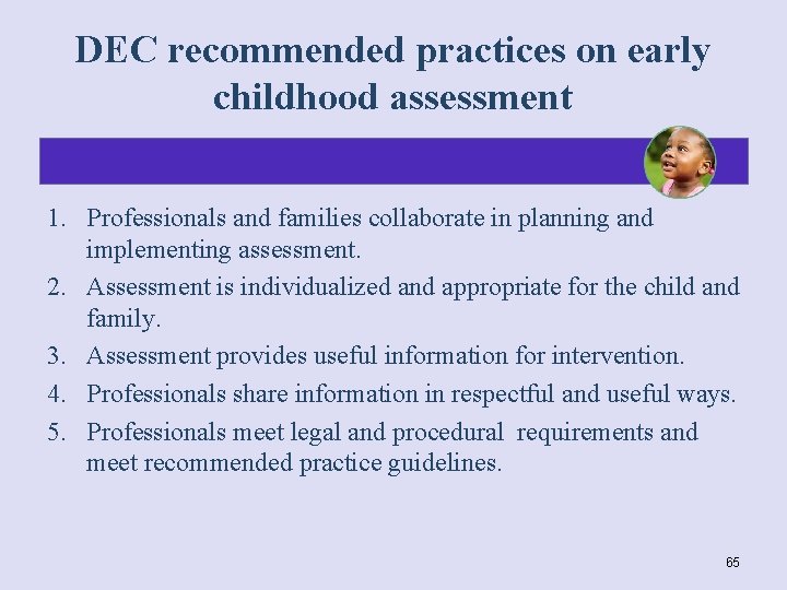 DEC recommended practices on early childhood assessment 1. Professionals and families collaborate in planning