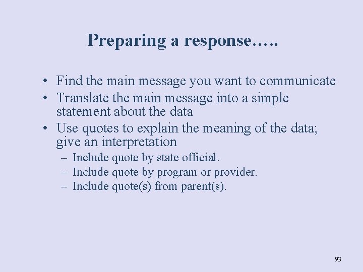 Preparing a response…. . • Find the main message you want to communicate •