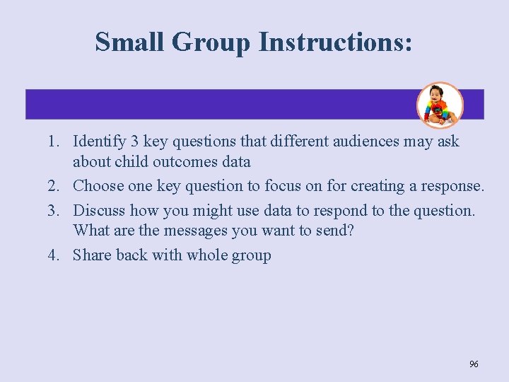 Small Group Instructions: 1. Identify 3 key questions that different audiences may ask about