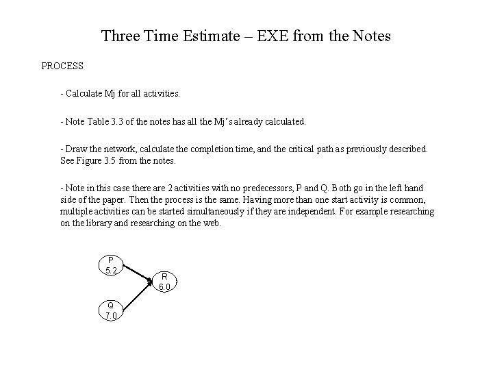 Three Time Estimate – EXE from the Notes PROCESS - Calculate Mj for all