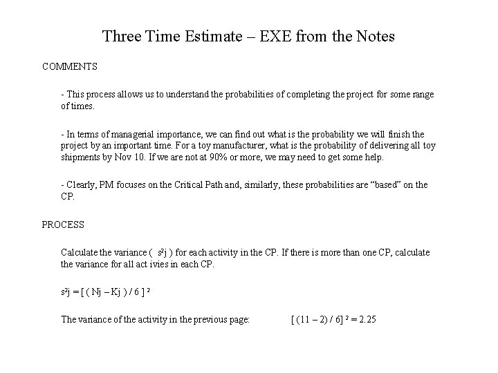 Three Time Estimate – EXE from the Notes COMMENTS - This process allows us