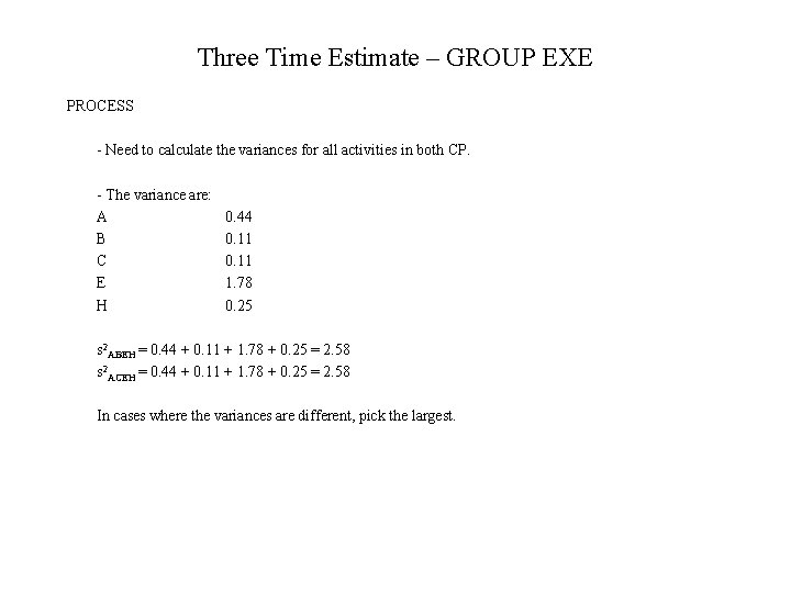 Three Time Estimate – GROUP EXE PROCESS - Need to calculate the variances for