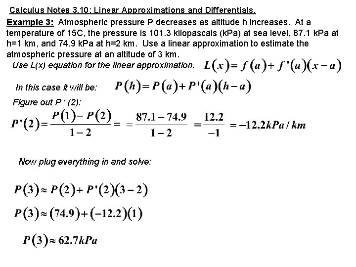 Calculus Notes 3. 10: Linear Approximations and Differentials. Example 3: Atmospheric pressure P decreases