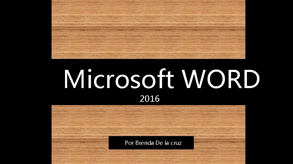 Microsoft WORD 2016 Por Brenda De la cruz 