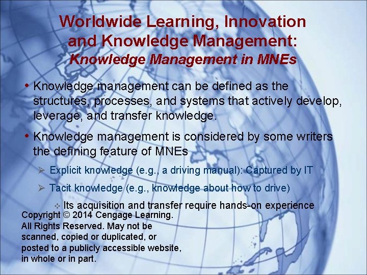 Worldwide Learning, Innovation and Knowledge Management: Knowledge Management in MNEs • Knowledge management can